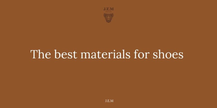 The best materials for shoes