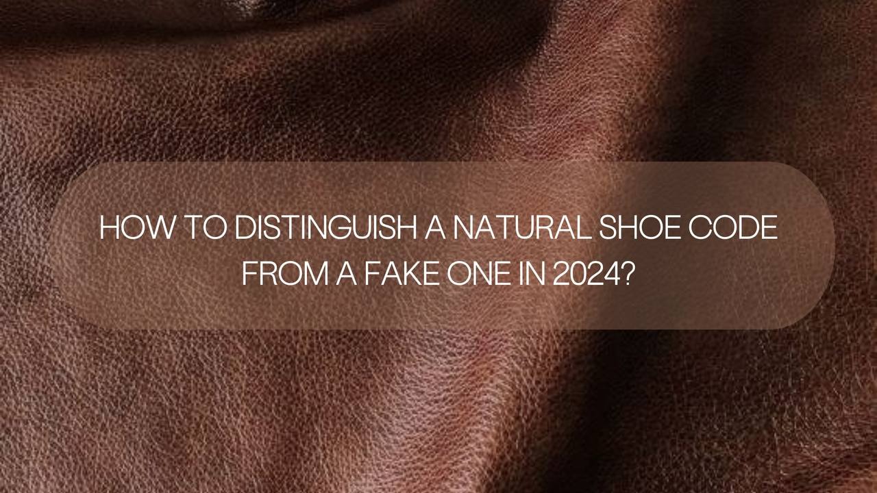 How to distinguish a natural shoe code from a fake one in 2024?
